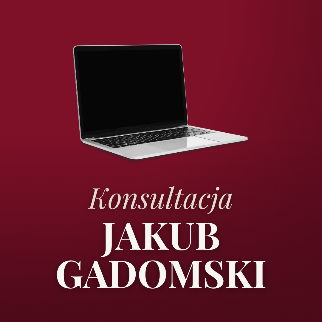 Konsultacja z Jakubem Gadomskim
