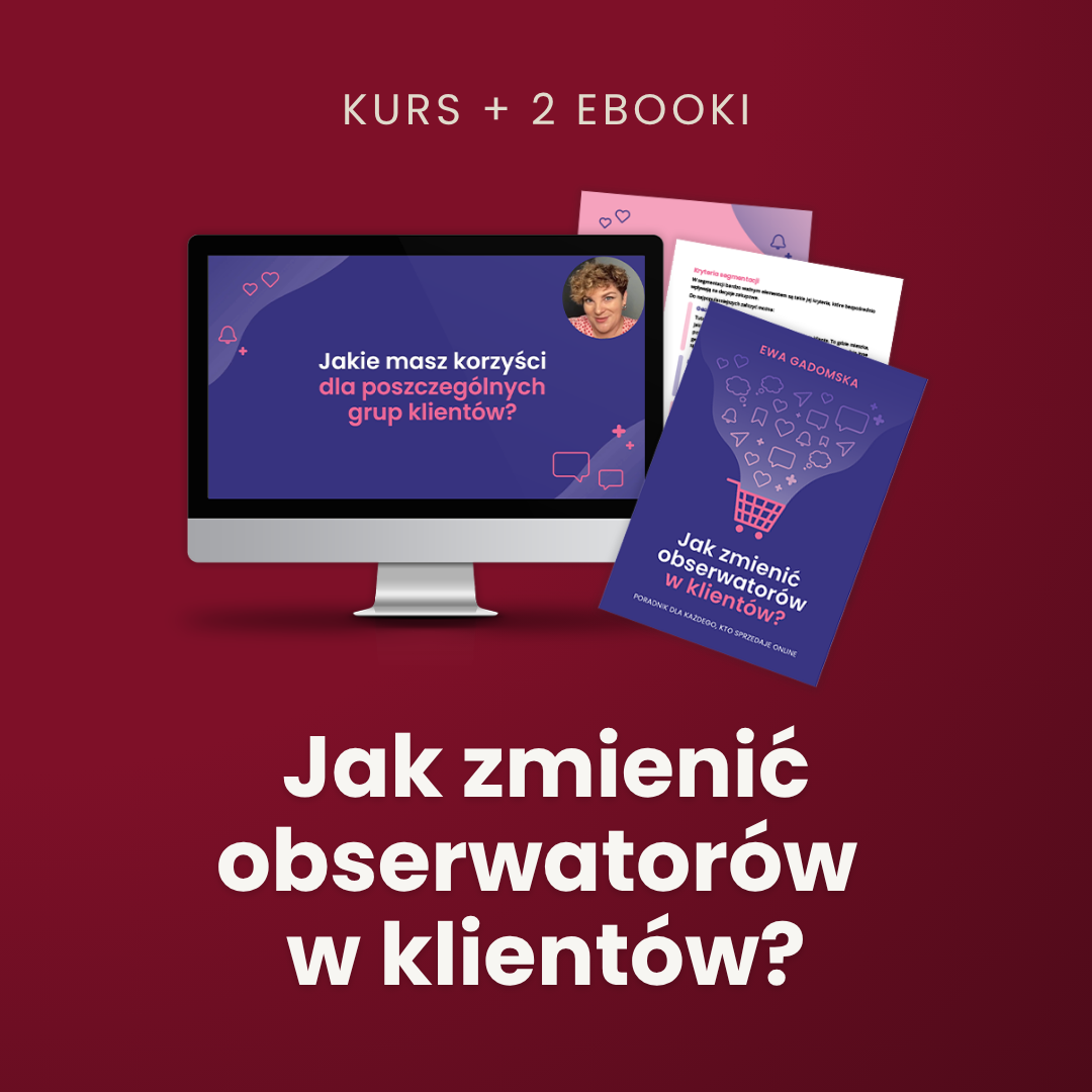 Jak zmienić obserwatorów w klientów? 2 EBOOKI + KURS