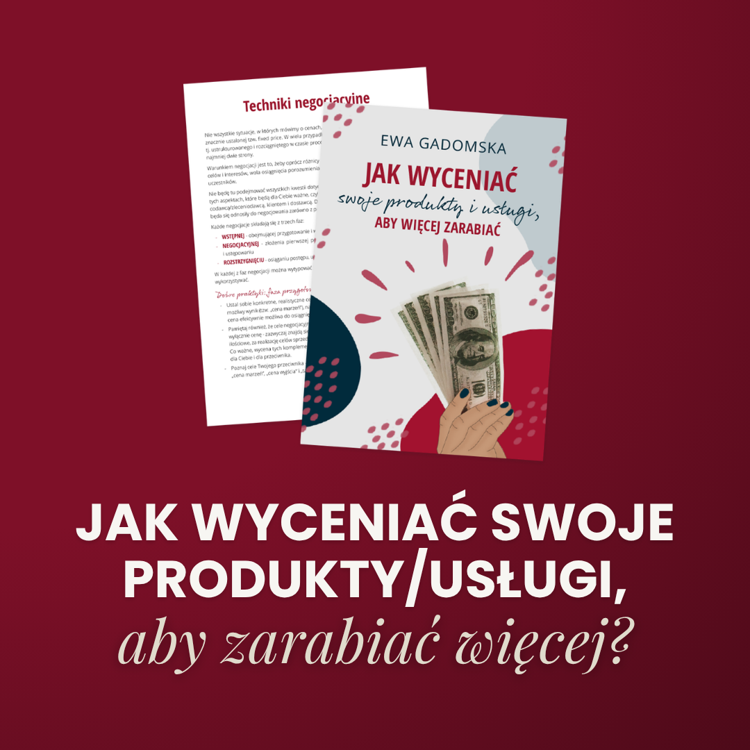 Jak wyceniać swoje produkty/usługi, aby zarabiać więcej